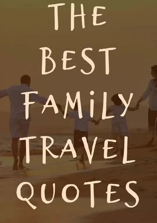 Frases de viajes familiares: 31 citas inspiradoras de vacaciones familiares para leer...
